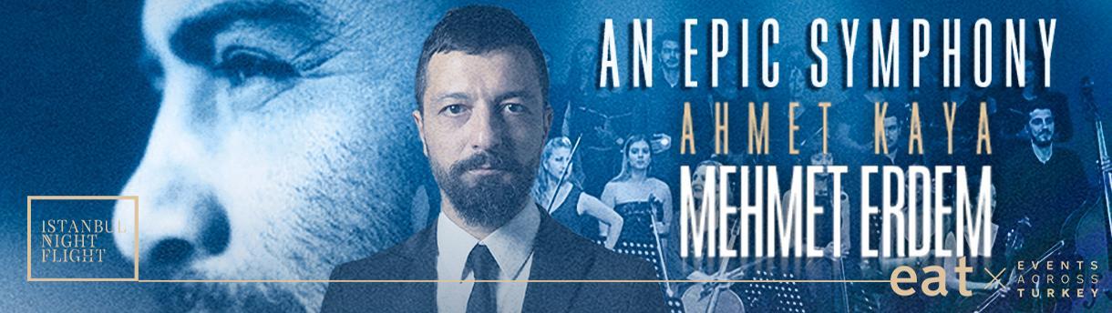 An Epic Symphony & Ahmet Kaya:Mehmet Erdem